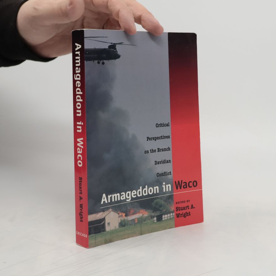Stuart A. Wright Armageddon in Waco