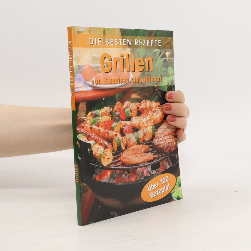 Autorenkollektiv Die Besten Rezepte Grillen