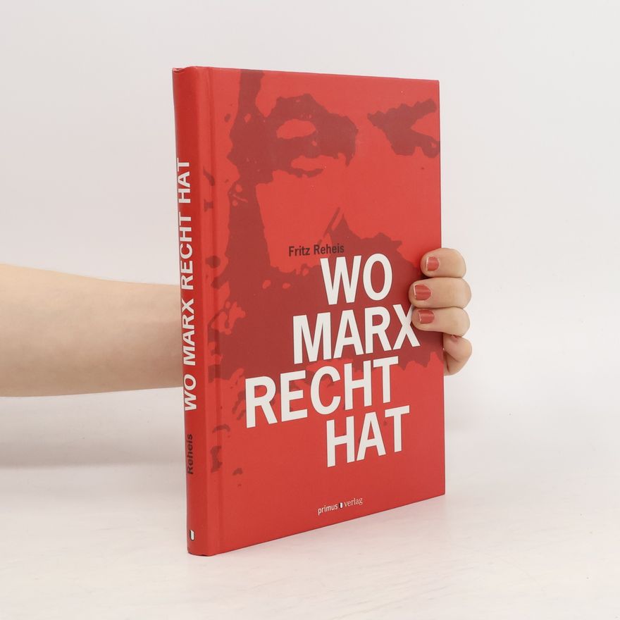 Fritz Reheis Wo Marx Recht hat