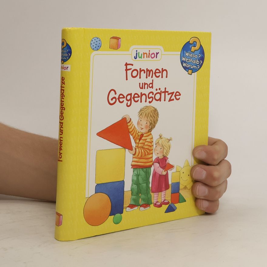 Ursula Weller Wieso? Weshalb? Warum? Junior. Formen Gegensätze