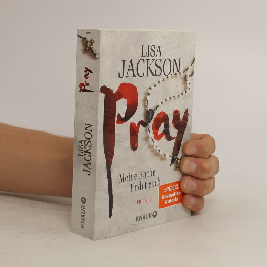 Lisa Jackson Pray - Meine Rache findet euch