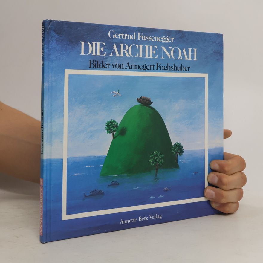 Gertrud Fussenegger Die Arche Noah