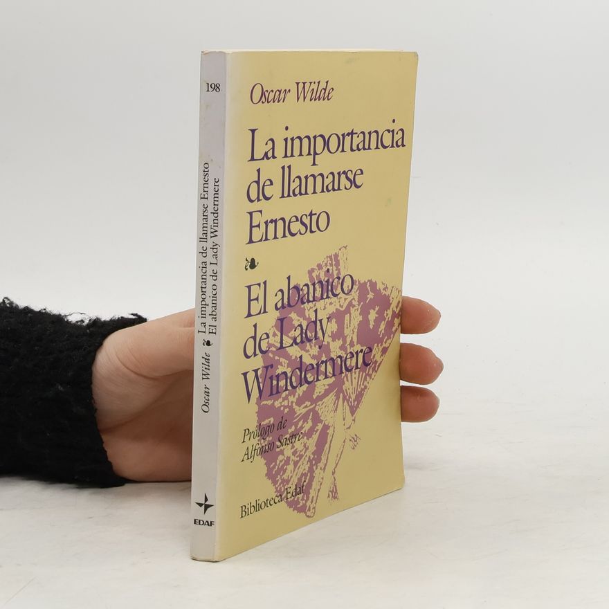 Oscar Wilde La importancia de llamarse Ernesto. El Abanico de Lady Windermere