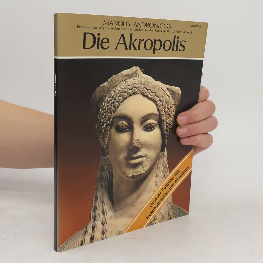Manolis Andronikos Die Akropolis