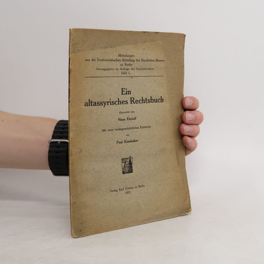 Hans Ehelolf Ein altassyrisches Rechtsbuch