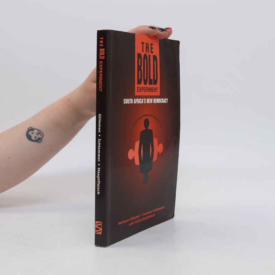 Hermann Giliomee The Bold Experiment