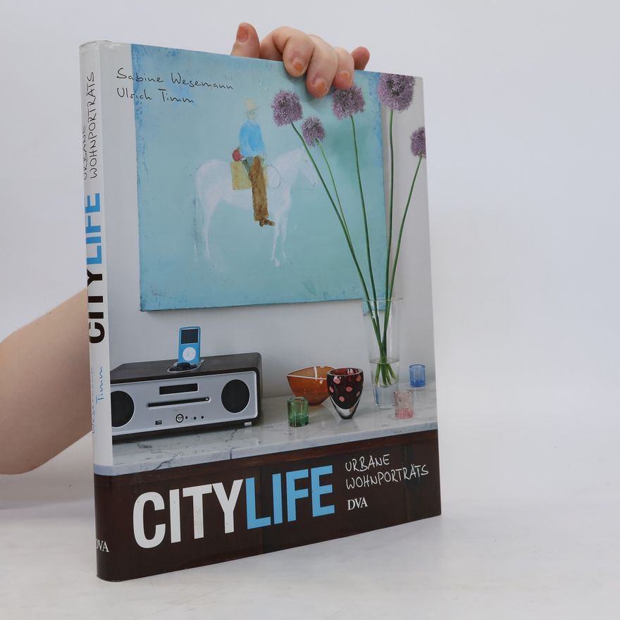 Ulrich Timm City Life. Urbane Wohnporträts