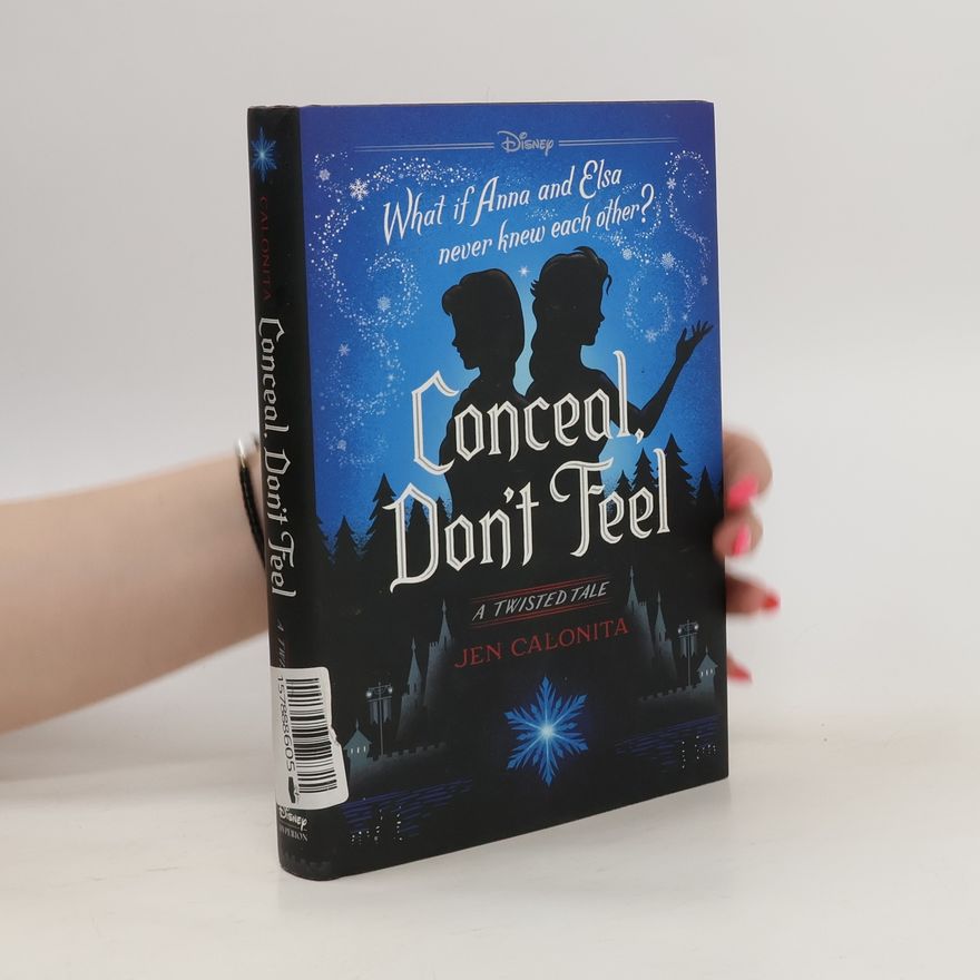 Jen Calonita Conceal, don't feel: a twisted tale