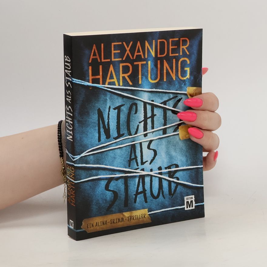 Alexander Hartung Nichts als Staub