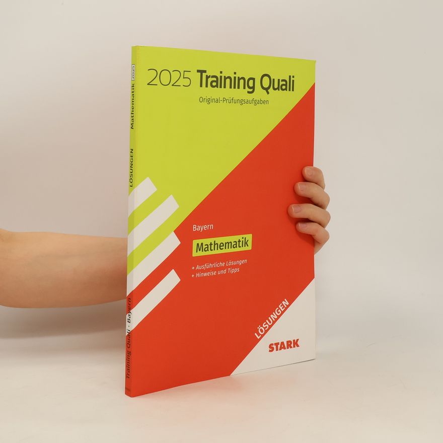 Kolektiv autorů 2025 Training Quali Original-Prüfungsaufgaben. Bayern Mathematik