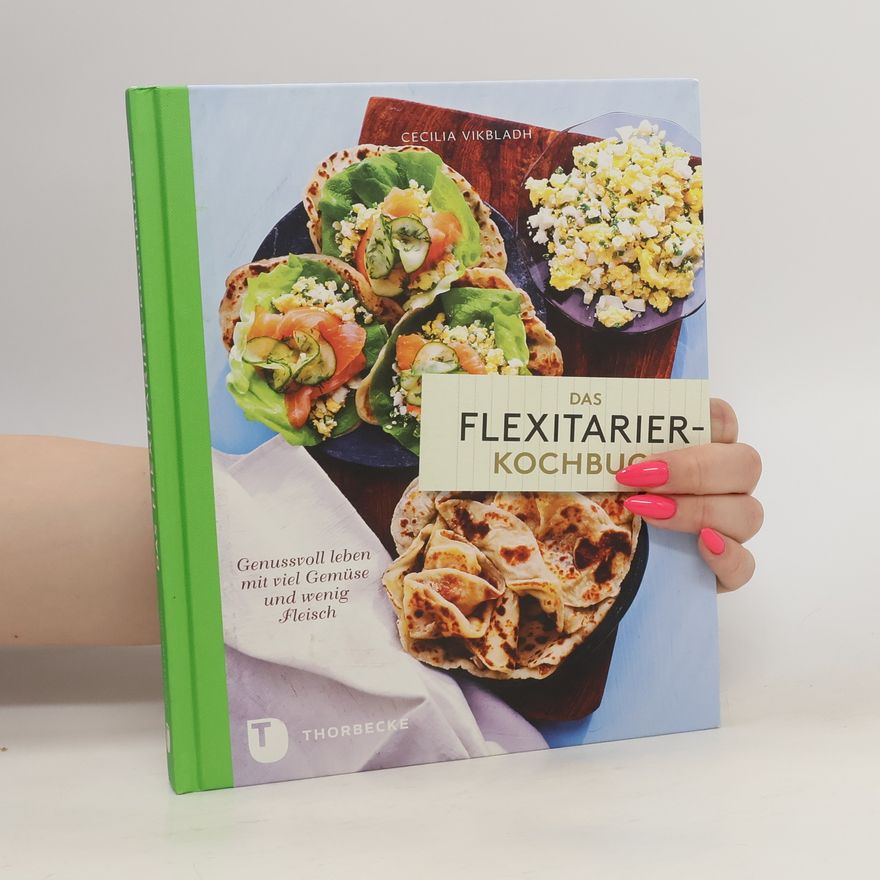 Cecilia Vikbladh Das Flexitarier-Kochbuch