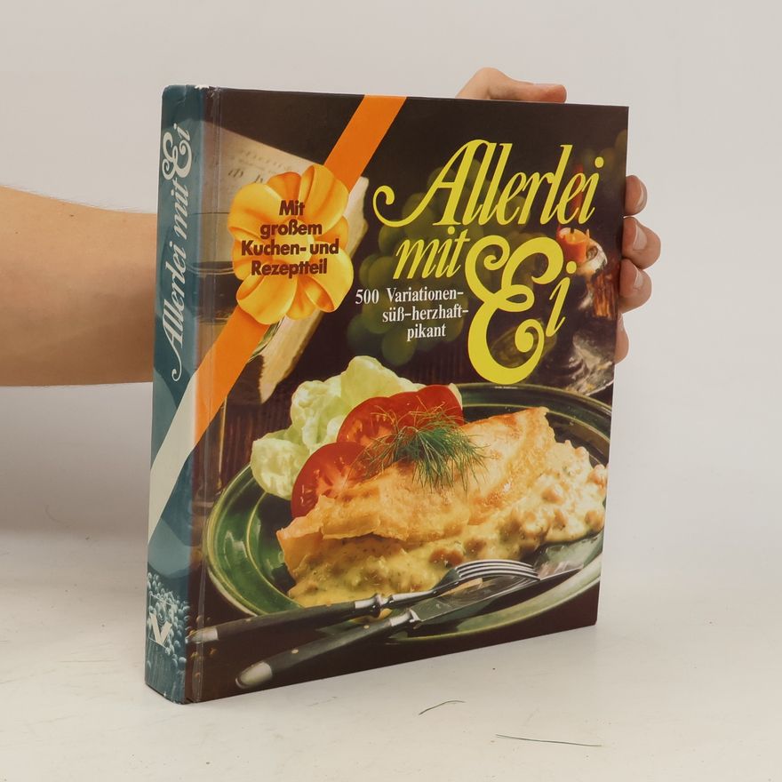Autorenkollektiv Allerlei mit Ei. 500 Variationen süß - herzhaft - pikant
