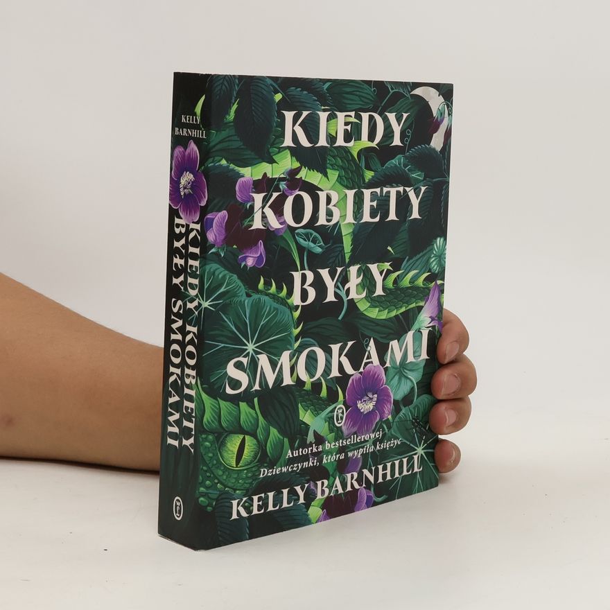 Kelly Barnhill Kiedy kobiety były smokami