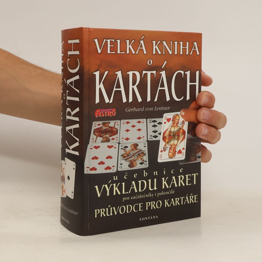 Gerhard von Lentner Velká kniha o kartách. Učebnice výkladu karet pro začátečníky i pokročilé