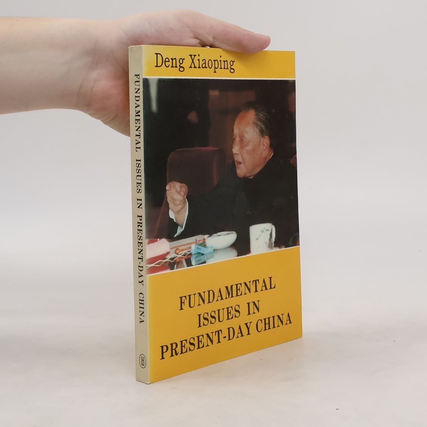 Deng Xiaoping Fundamental Issues in Present-Day China