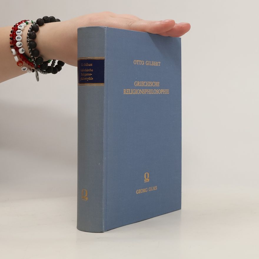 Otto Gilbert Griechische Religionsphilosophie