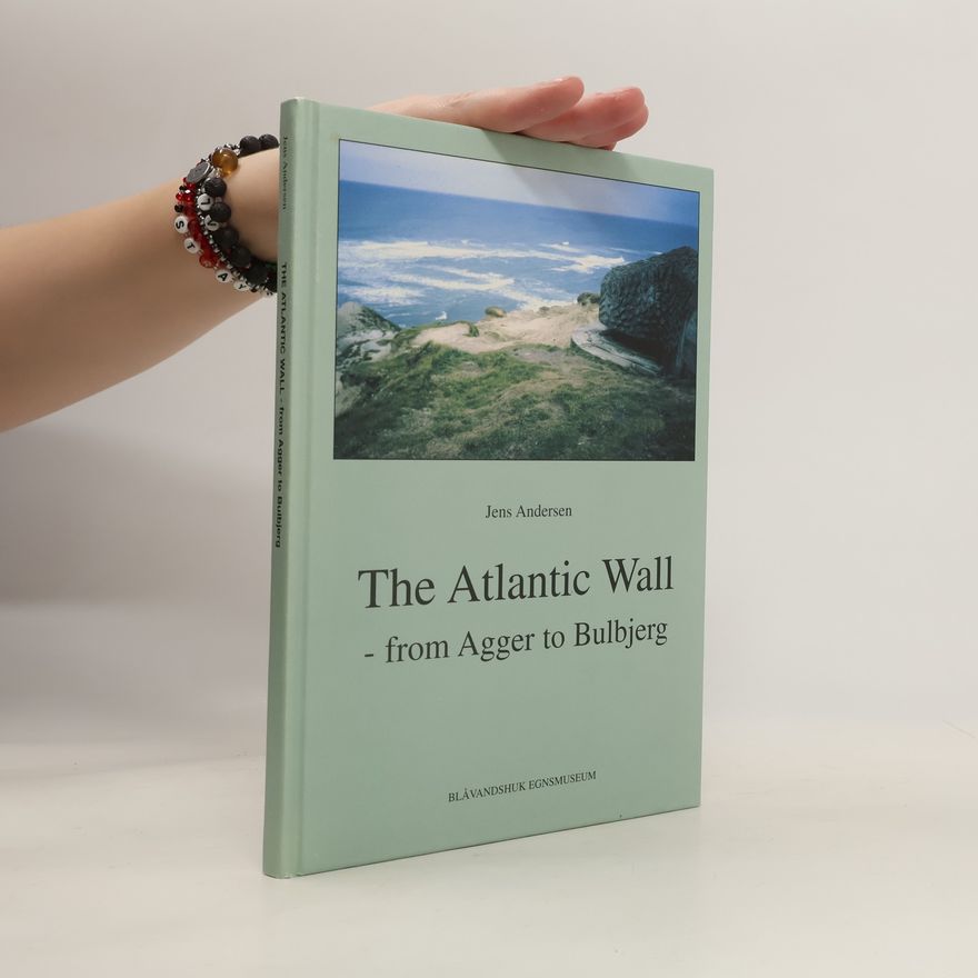 Йенс Андерсен The Atlantic Wall from Agger to Bulbjerg