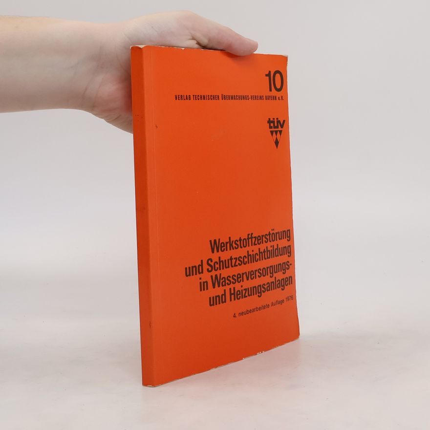 Kolektiv autorů Werkstoffzerstörung und Schutzschichtbildung im Wasserversorgungs- und Heizungsanlagen