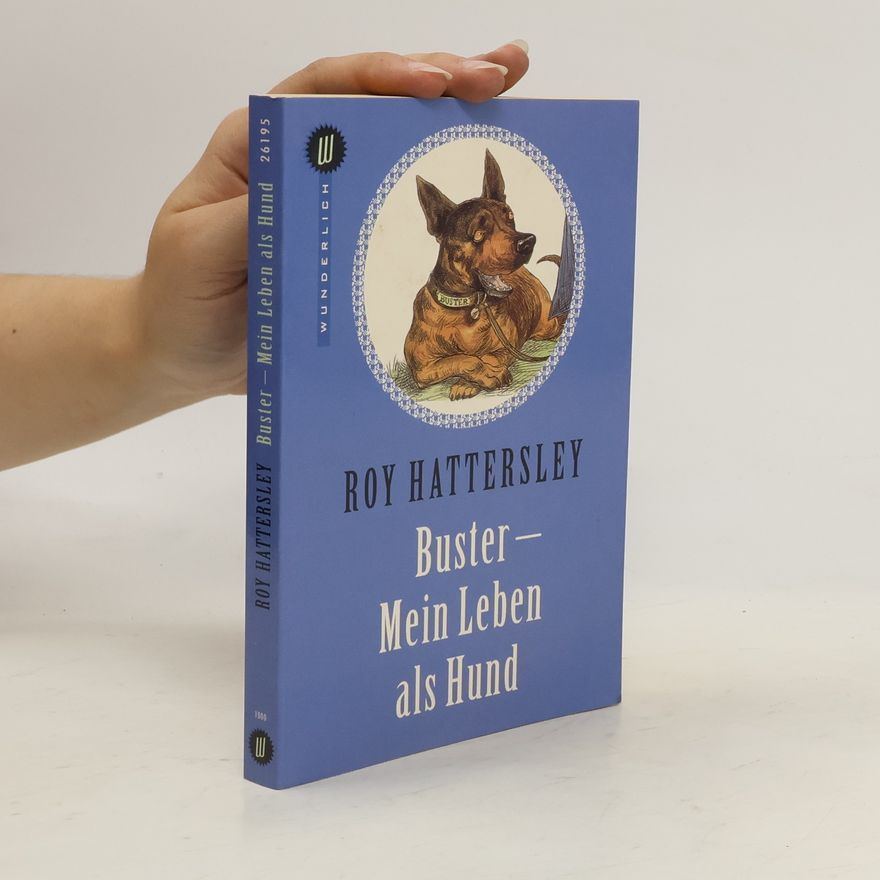 Roy Hattersley Buster - mein Leben als Hund