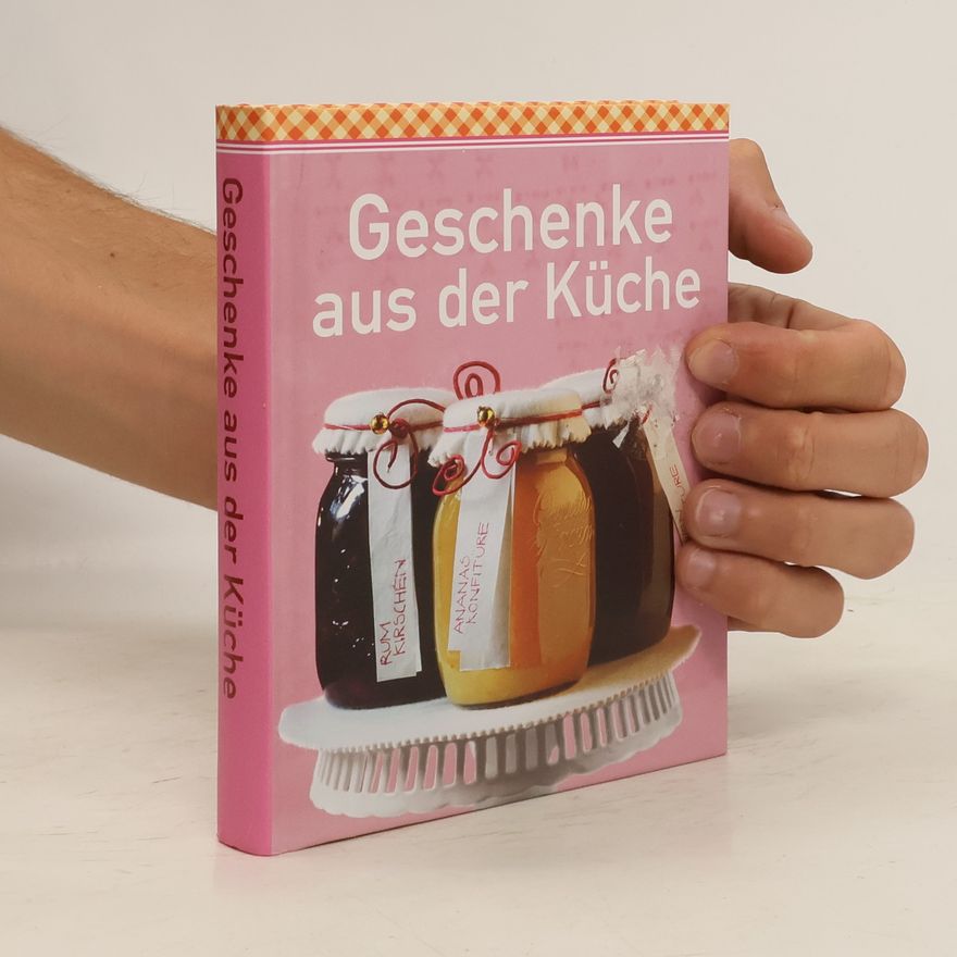 Autorenkollektiv Geschenke aus der Küche