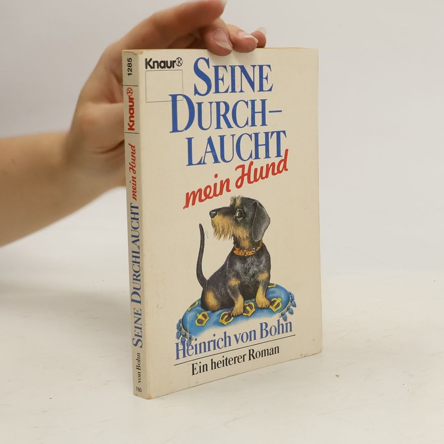 Heinrich Bohn Seine Durchlaucht - mein Hund