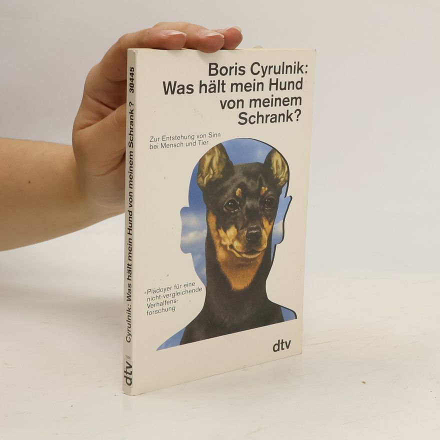Boris Cyrulnik Was hält mein Hund von meinem Schrank?