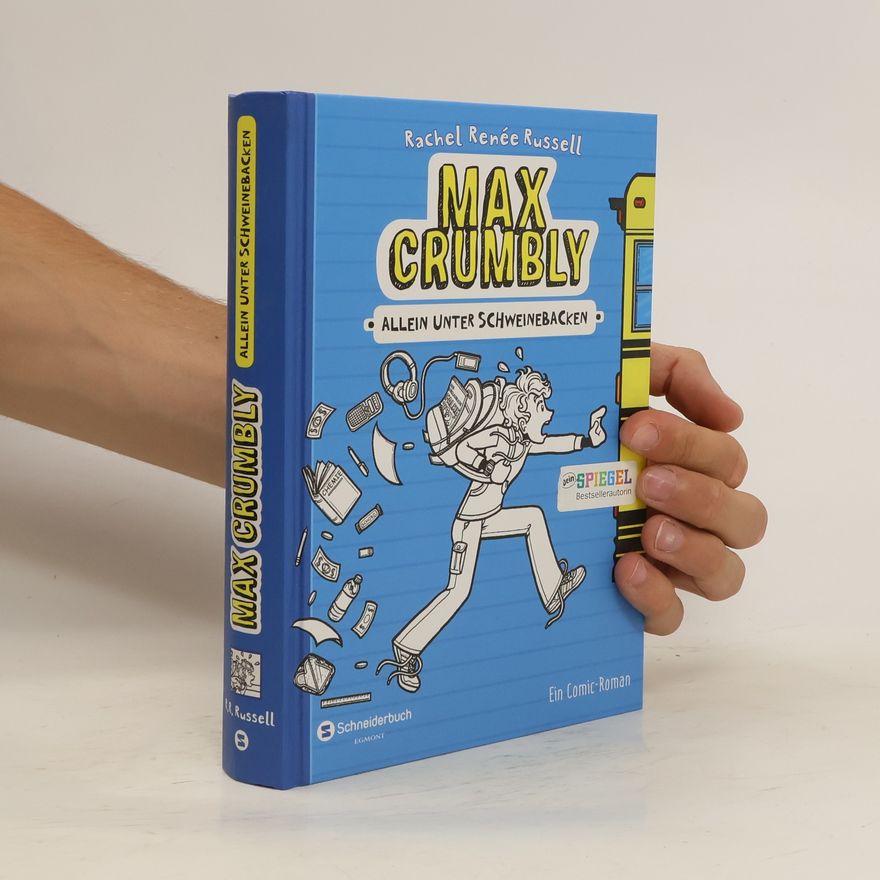 Rachel Renee Russell Max Crumbly. Allein unter Schweinebacken