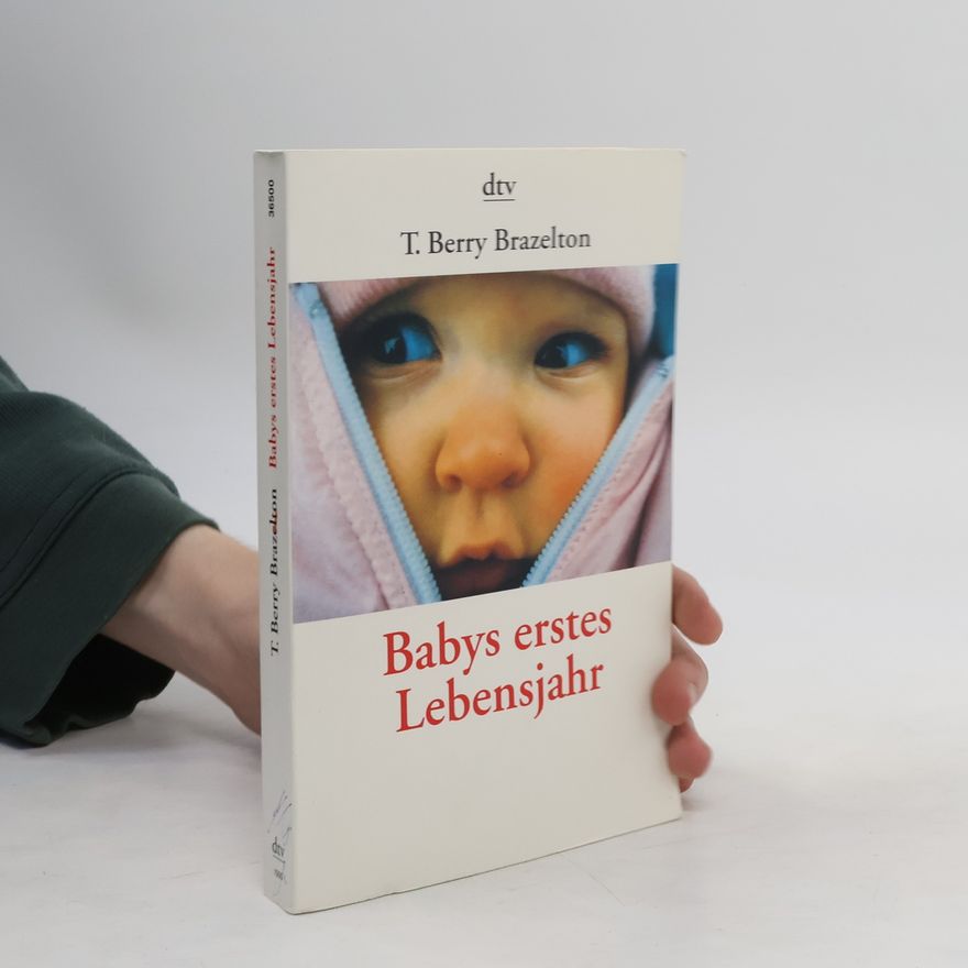 T. Berry Brazelton Babys erstes Lebensjahr