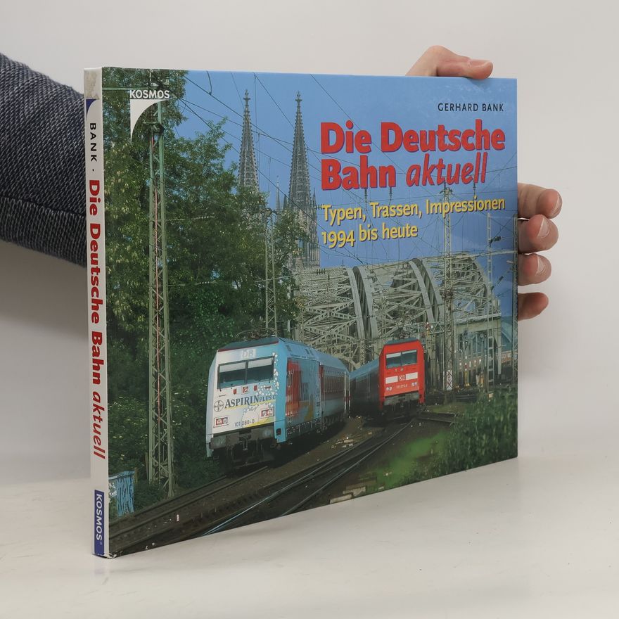 Gerhard Bank Die Deutsche Bahn aktuell