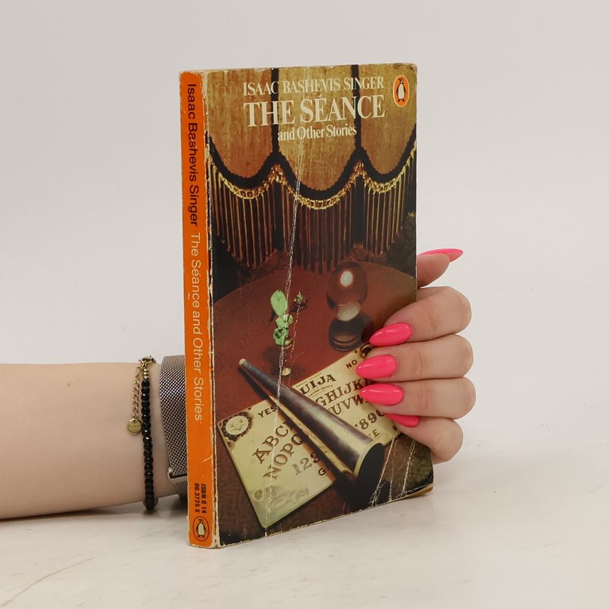 Isaac Bashevis Singer The Séance and Other Stories