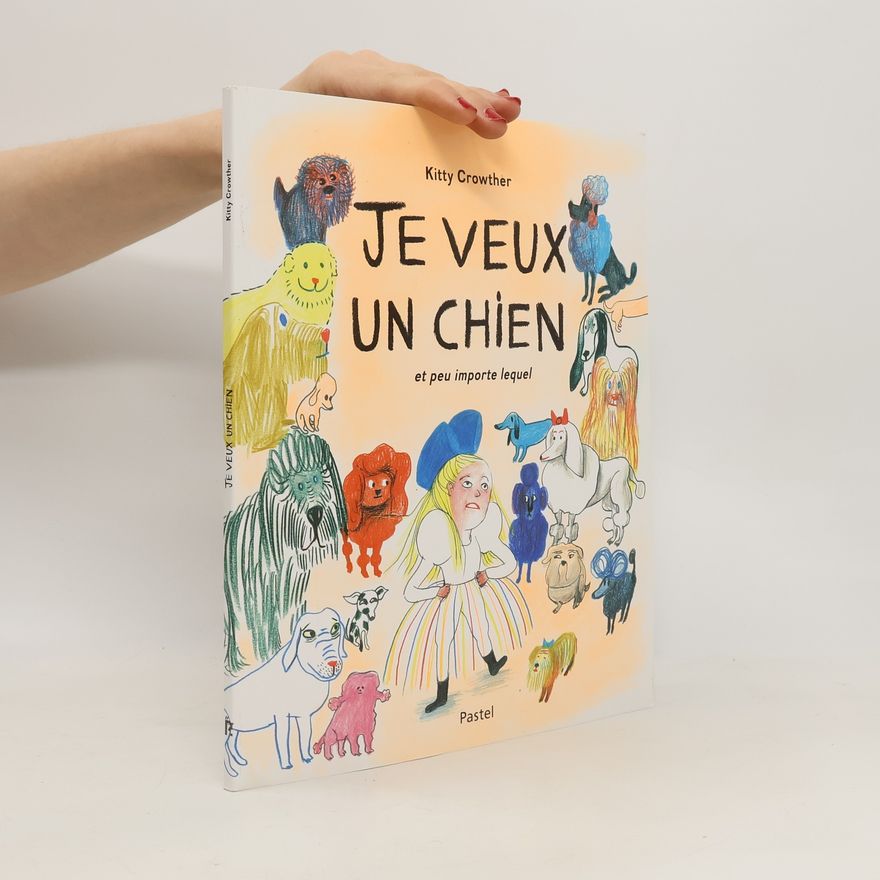 Kitty Crowther Je veux un chien