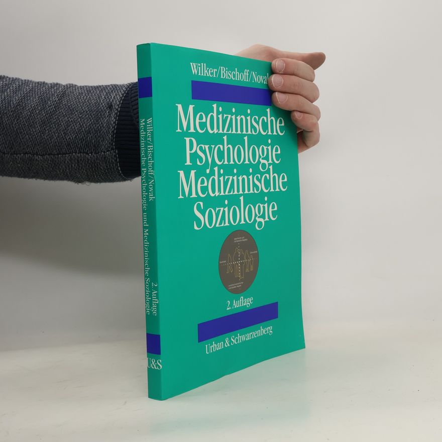 Friedrich Wilhelm Wilker Medizinische Psychologie und medizinische Soziologie
