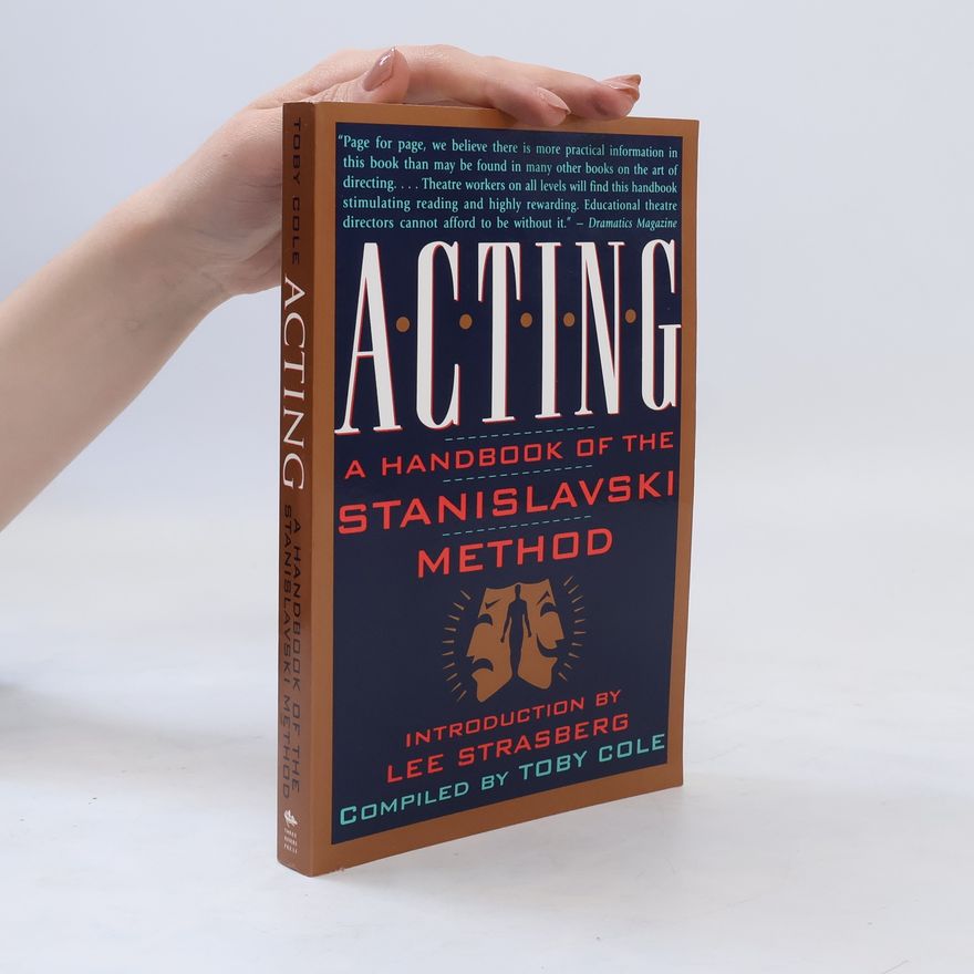 Toby F. Coley Acting. A Handbook of the Stanislavski Method