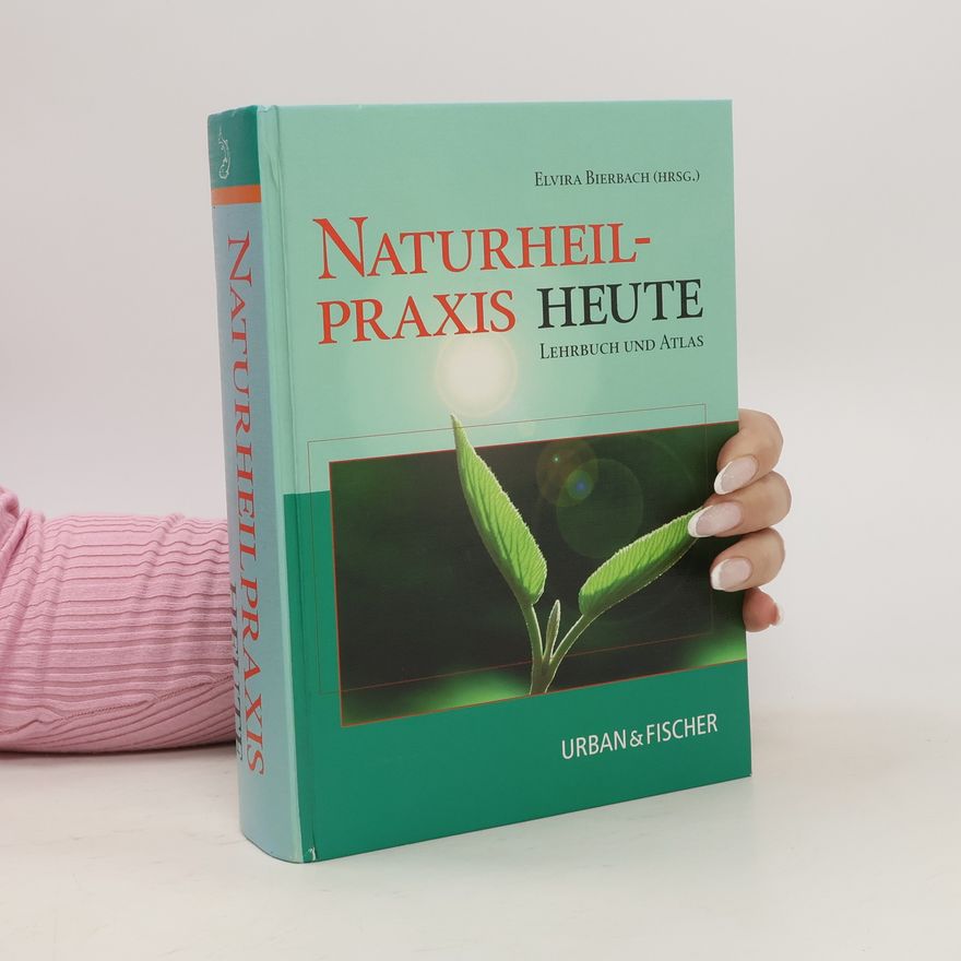 Elvira Bierbach Naturheilpraxis heute. Lehrbuch und Atlas