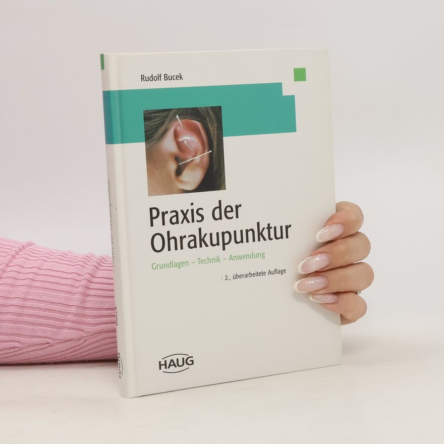 Rudolf Bucek Praxis der Ohrakupunktur