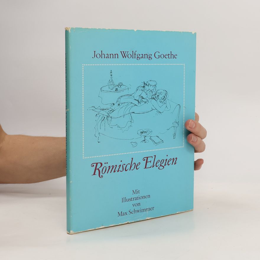 Johann Wolfgang von Goethe Römische Elegien