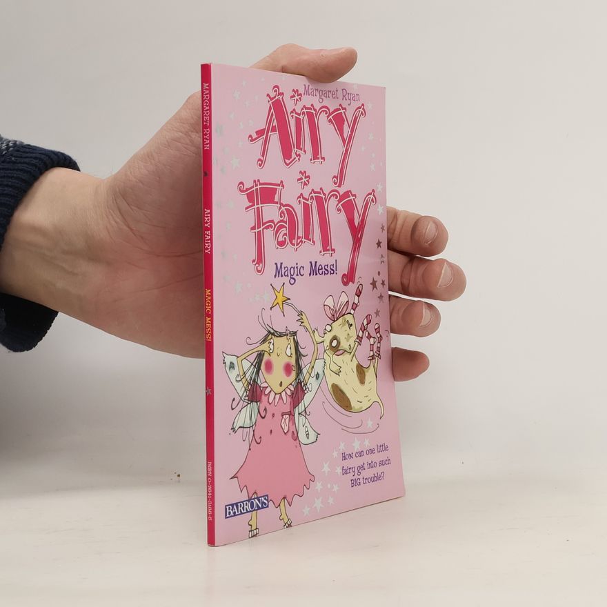 Margaret Ryan Airy Fairy. Magic Mess!