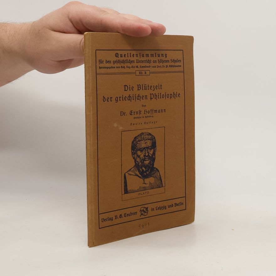 Ernst Hoffmann Die Blütezeit der griechischen Philosophie