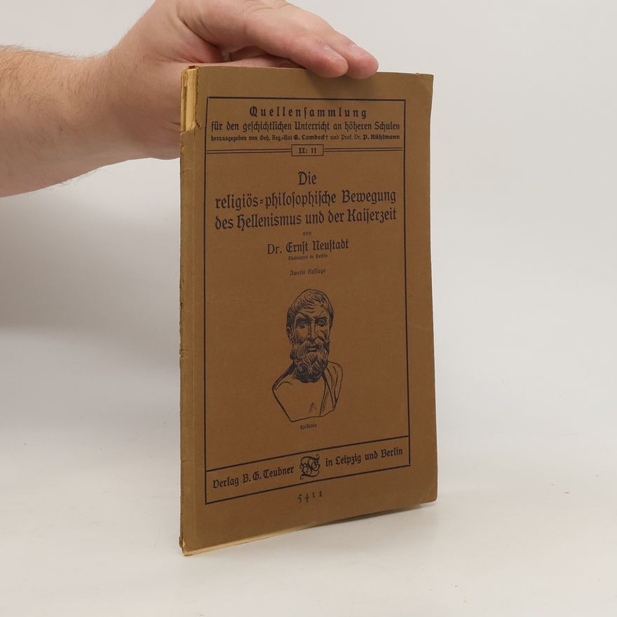 Ernst Neustadt Die religiös-philosophische Bewegung des Hellenismus und der Kaiserzeit