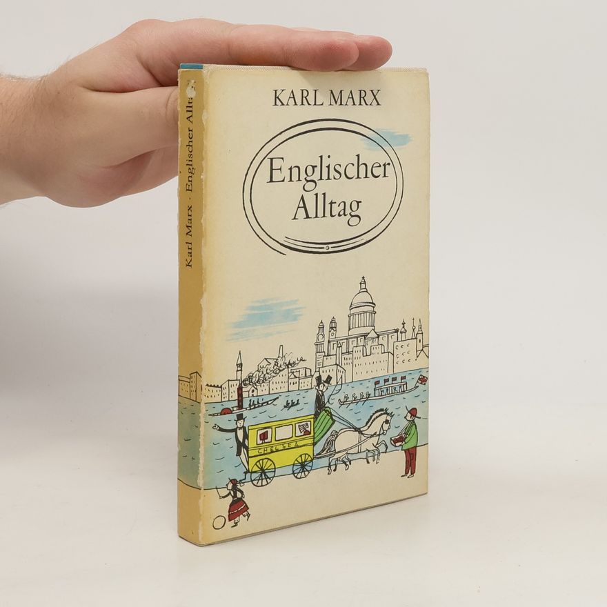 Karl Marx Englischer Alltag
