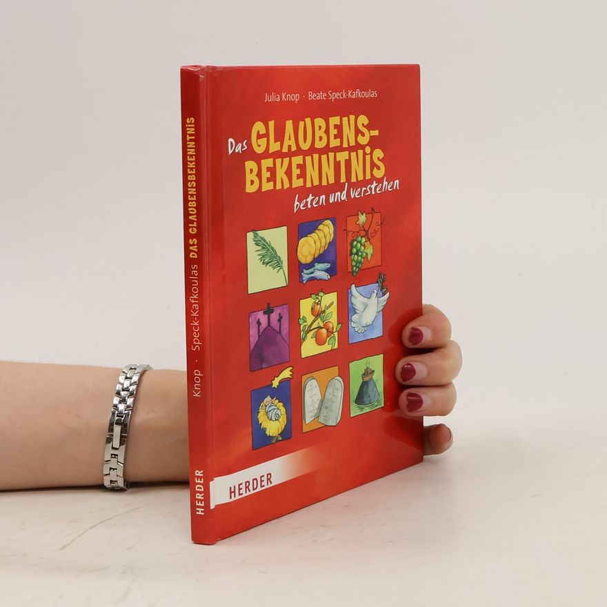 Beate Speck-Kafkoulas Das Glaubensbekenntnis beten und verstehen