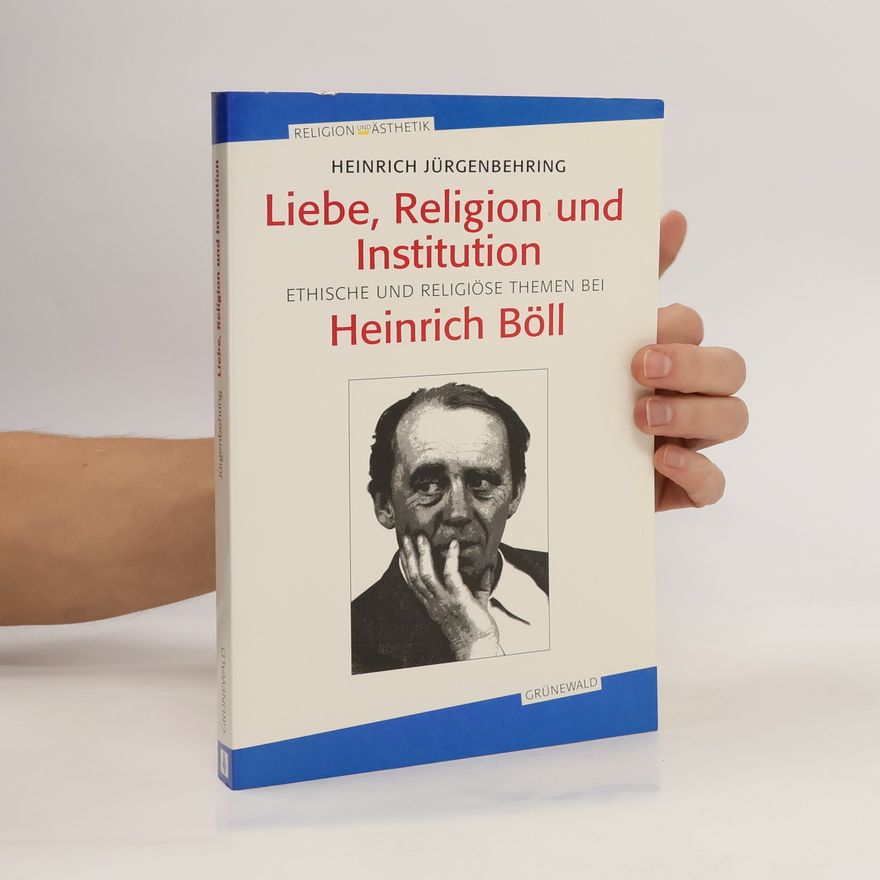 Heinrich Jürgenbehring Liebe, Religion und Institution