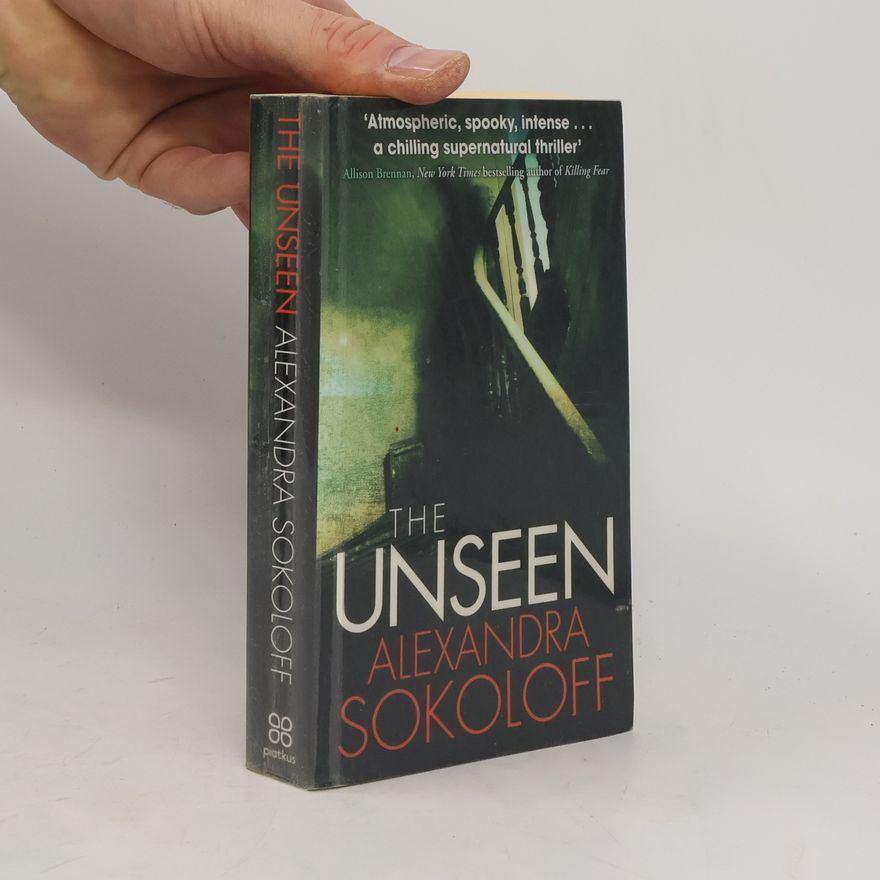 Alexandra Sokoloff The Unseen