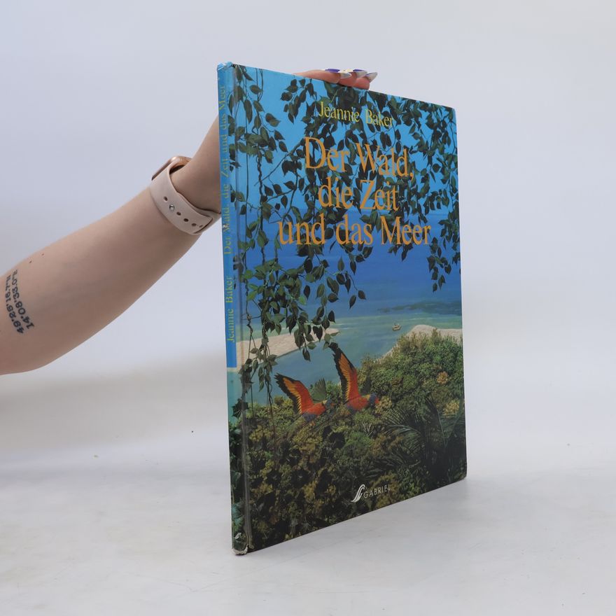 Jeannie Baker Der Wald, die Zeit und das Meer