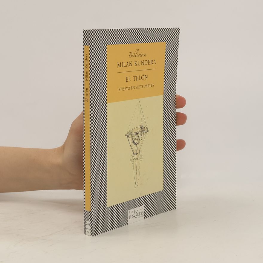Milan Kundera El telón: Ensayo en siete partes