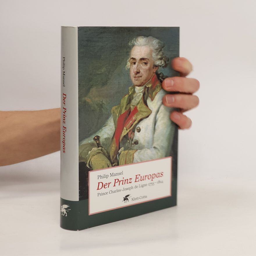 Philip Mansel Der Prinz Europas