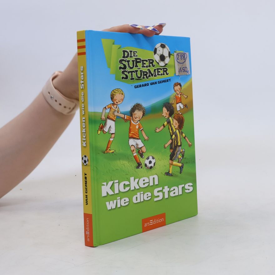 Gerard van Gemert Die Superstürmer - Kicken wie die Stars