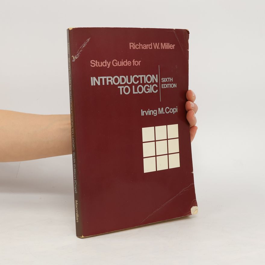 Richard W Miller Study Guide for Introduction to logic 6