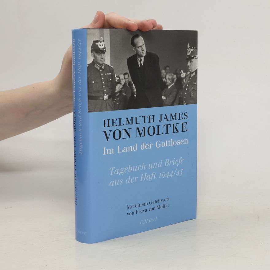Helmuth James Graf von Moltke Im Land der Gottlosen