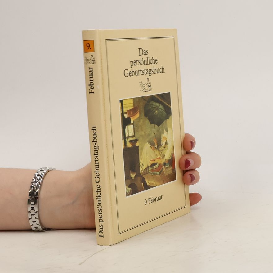 Autorenkollektiv Das persönliche Geburtstagsbuch, 9. Februar